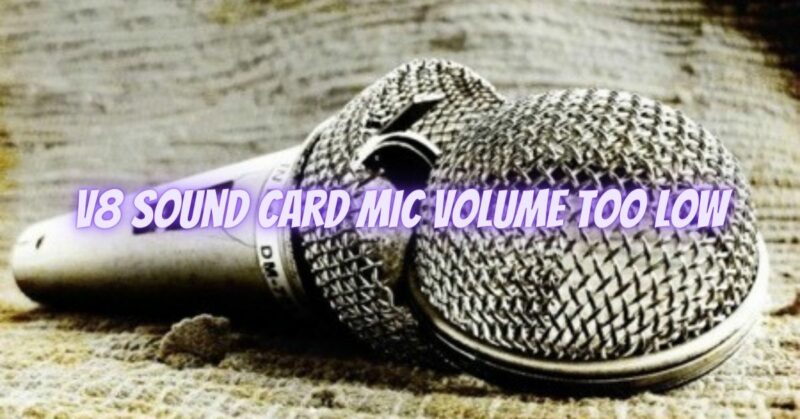 V8 sound card mic volume too low