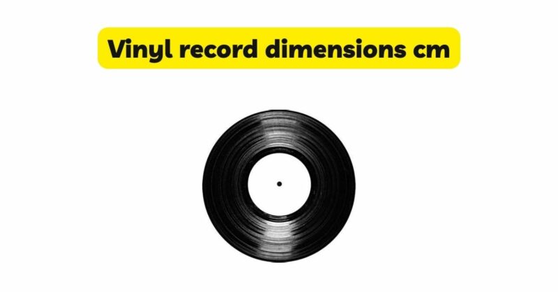 Vinyl record dimensions cm