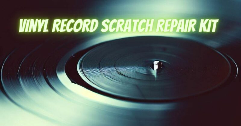 Vinyl record scratch repair kit