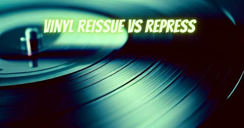 Vinyl reissue vs repress