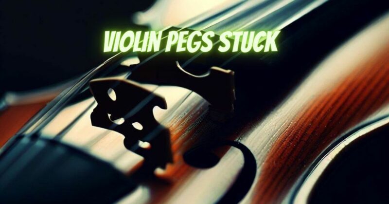 Violin pegs stuck