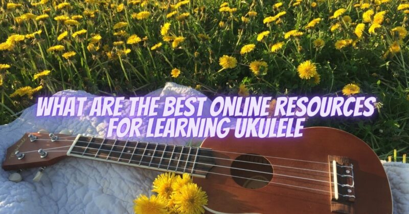 What are the best online resources for learning ukulele