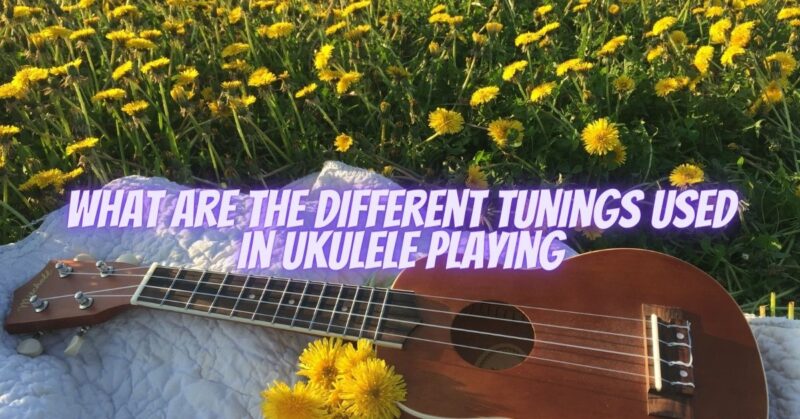 What are the different tunings used in ukulele playing