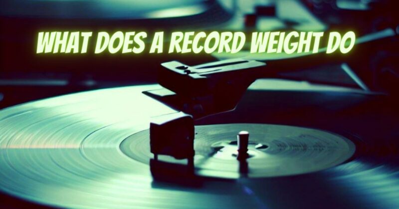 What does a record weight do