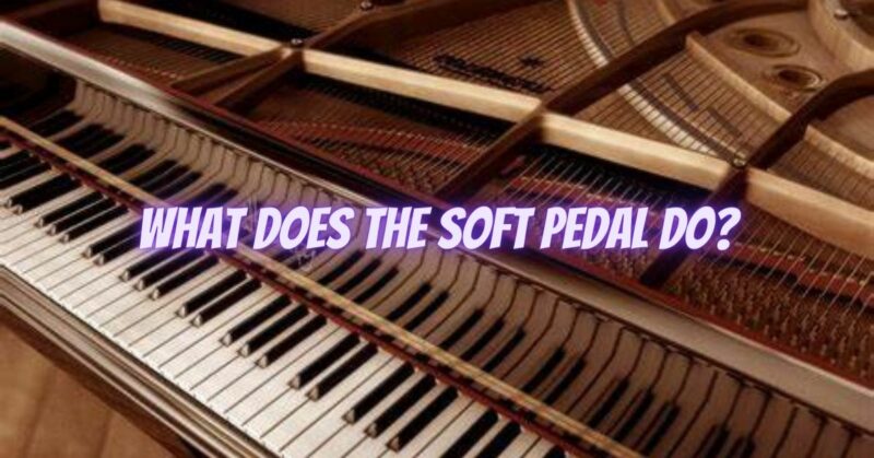 What does the soft pedal do?