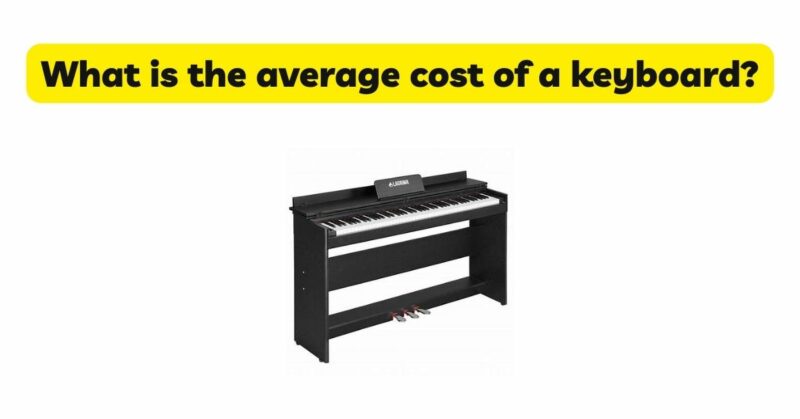 What is the average cost of a keyboard?