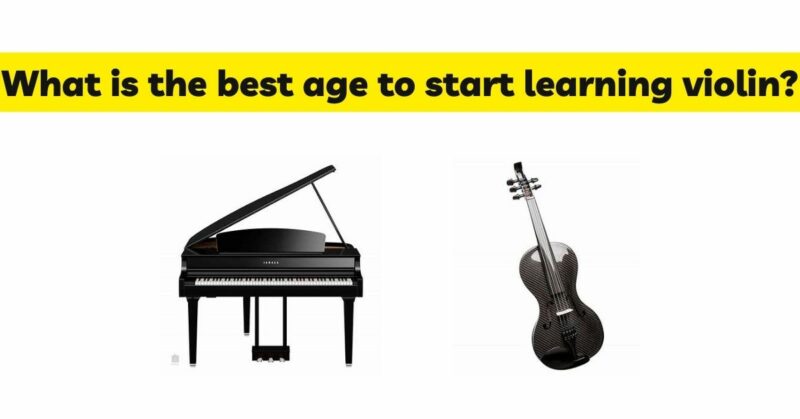 What is the best age to start learning violin?