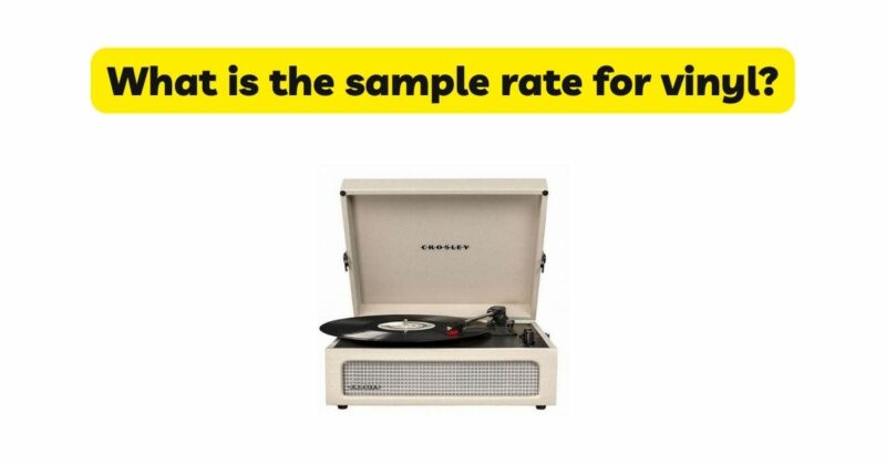What is the sample rate for vinyl?