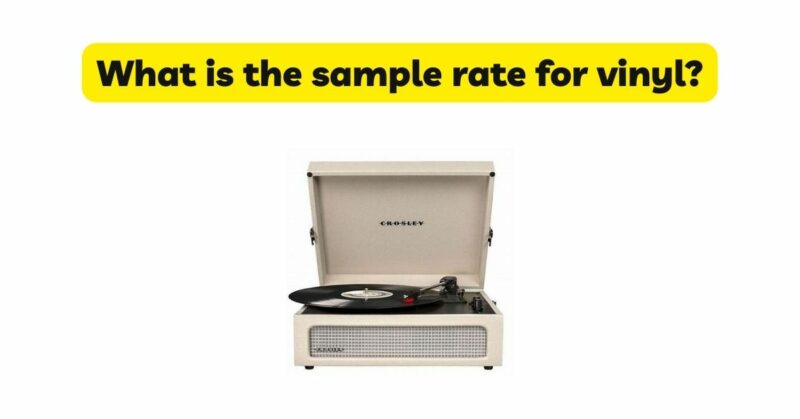 what-is-the-sample-rate-for-vinyl-all-for-turntables