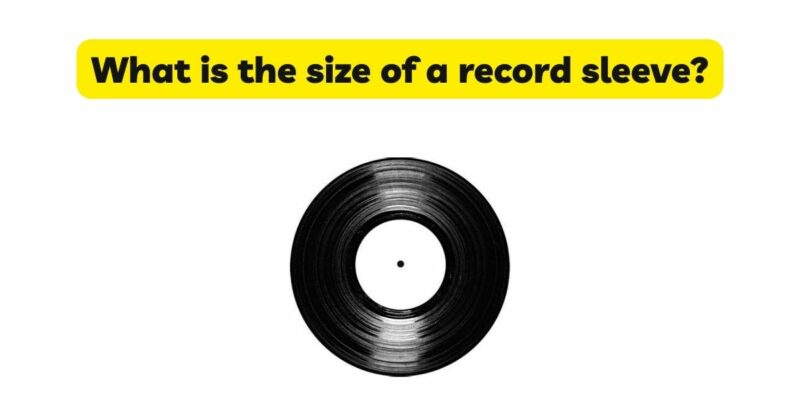 What is the size of a record sleeve?