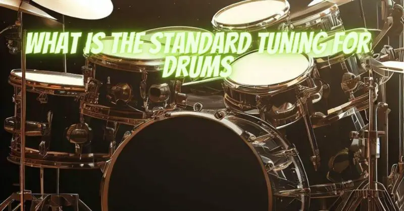 What is the standard tuning for drums