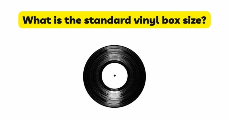 What is the standard vinyl box size?