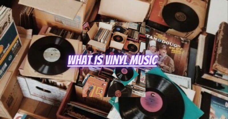 What is vinyl music