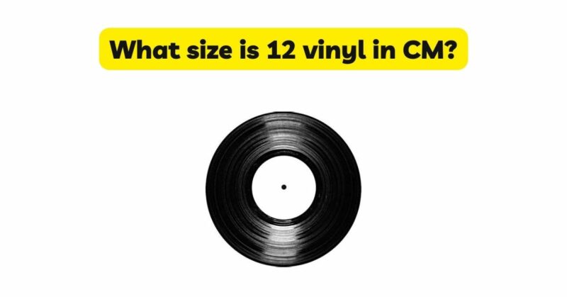 what-size-is-12-vinyl-in-cm-all-for-turntables