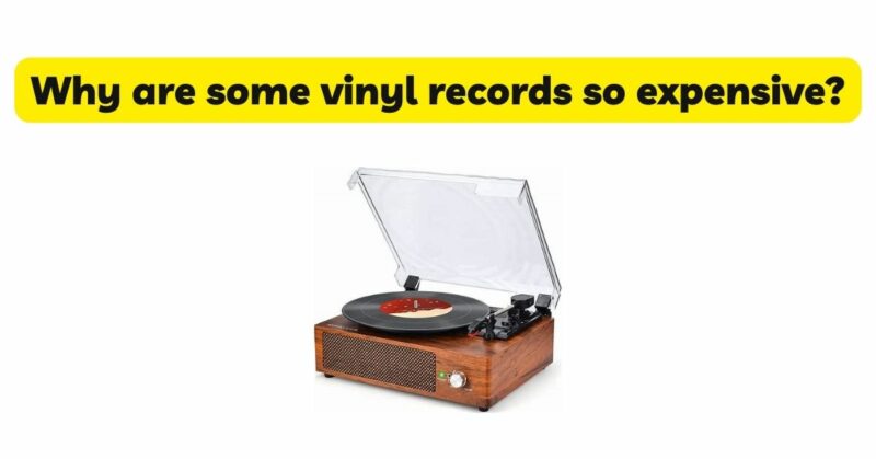 Why are some vinyl records so expensive?
