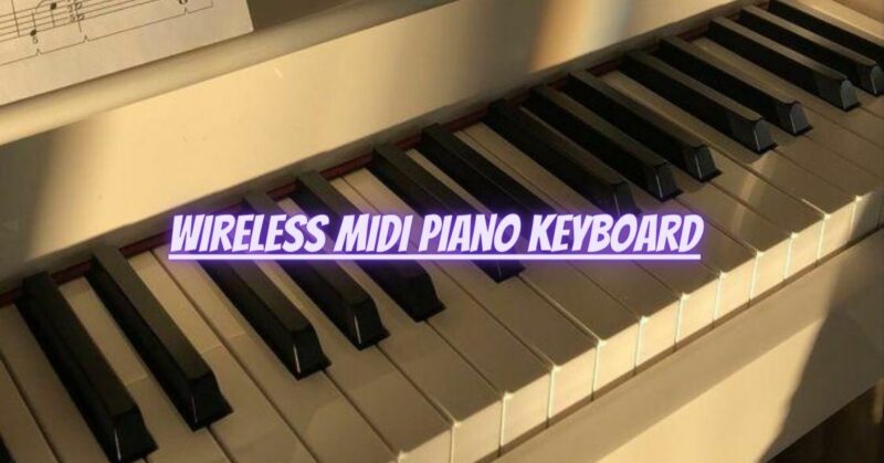 Wireless MIDI piano keyboard