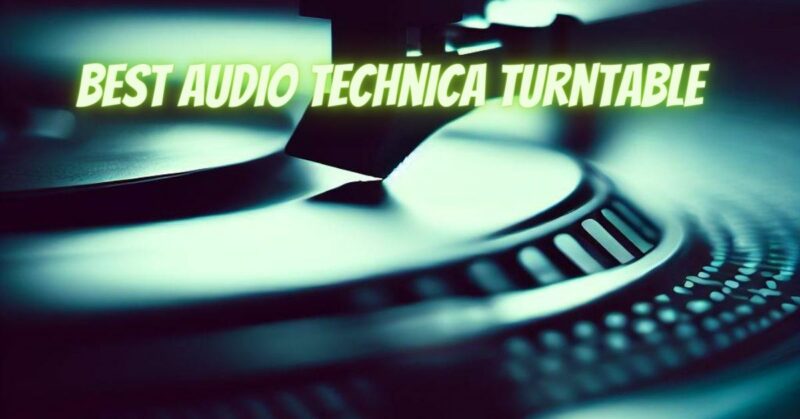 best audio technica turntable