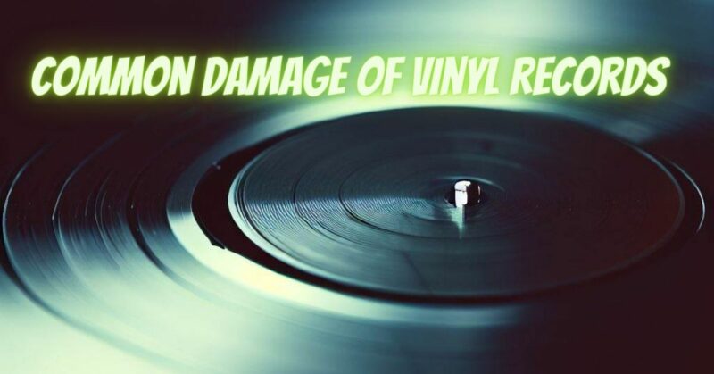 common damage of vinyl records