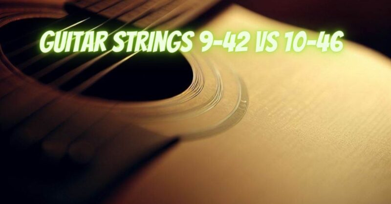guitar strings 9-42 vs 10-46