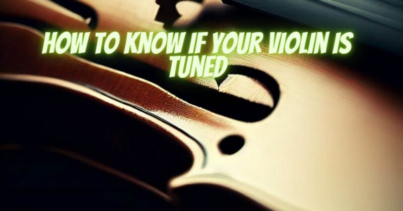 how to know if your violin is tuned