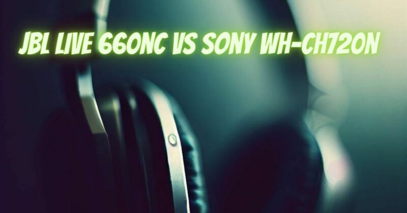 jbl live 660nc vs sony wh-ch720n
