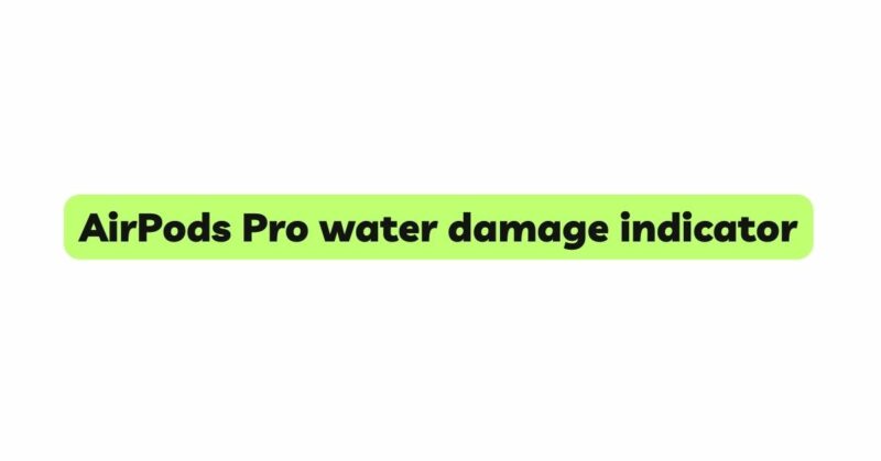 AirPods Pro water damage indicator