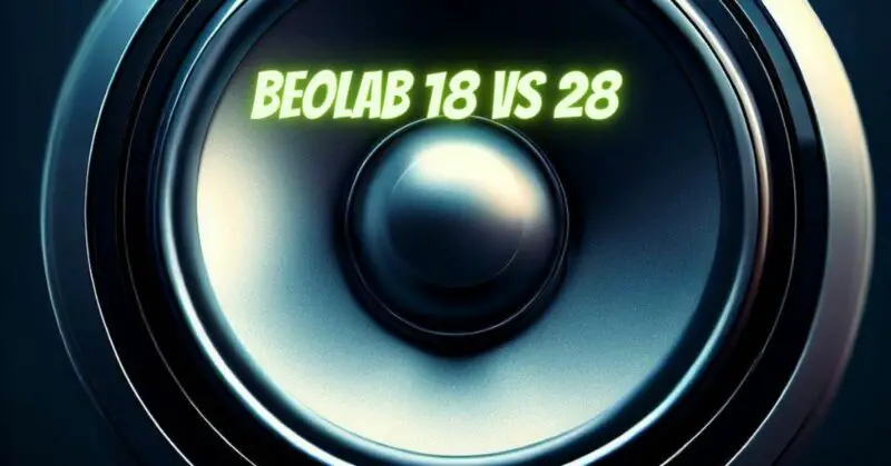 Beolab 18 vs 28