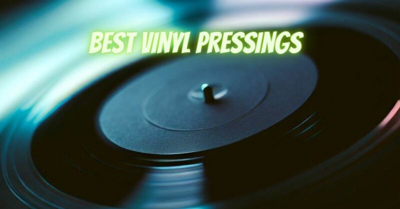 Best vinyl pressings