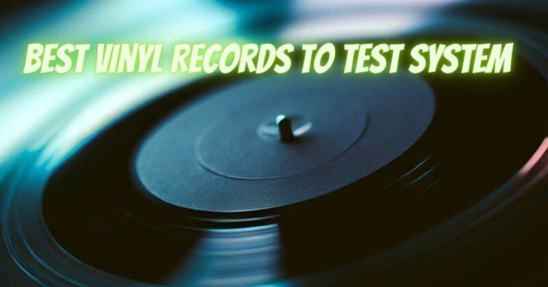 Best vinyl records to test system