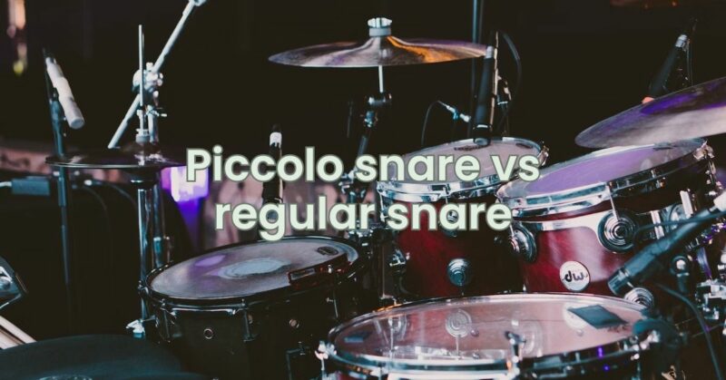 Piccolo snare vs regular snare