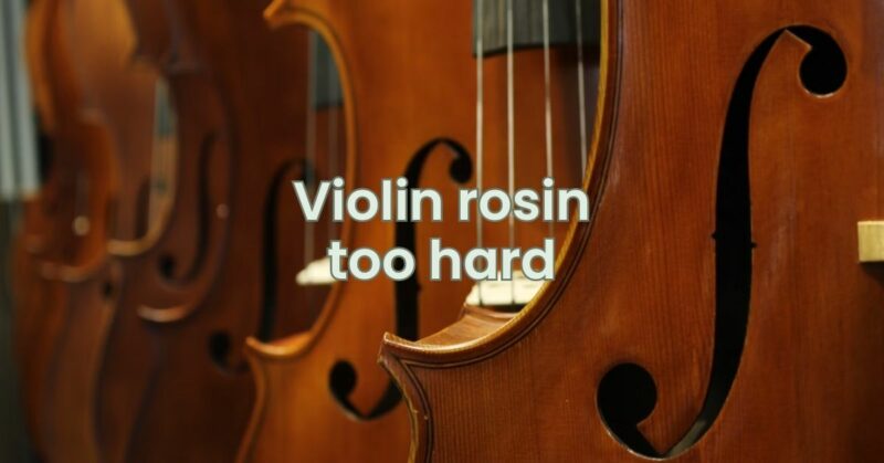 Violin rosin too hard - All for