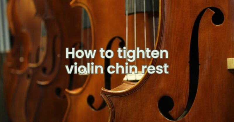 How to tighten violin chin rest