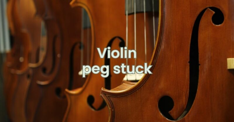 Violin peg stuck