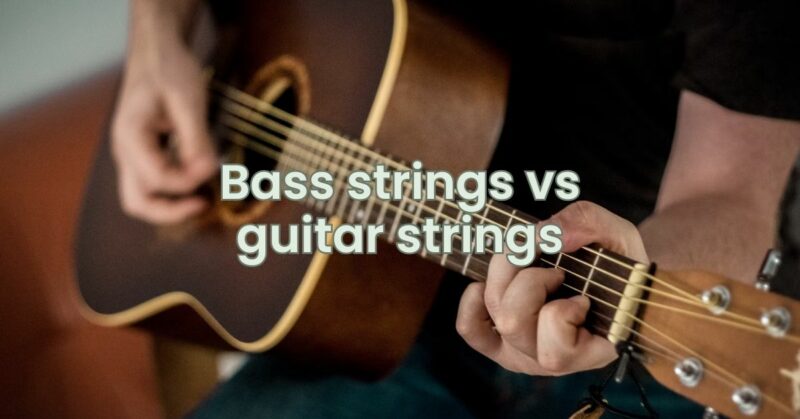 Bass strings vs guitar strings