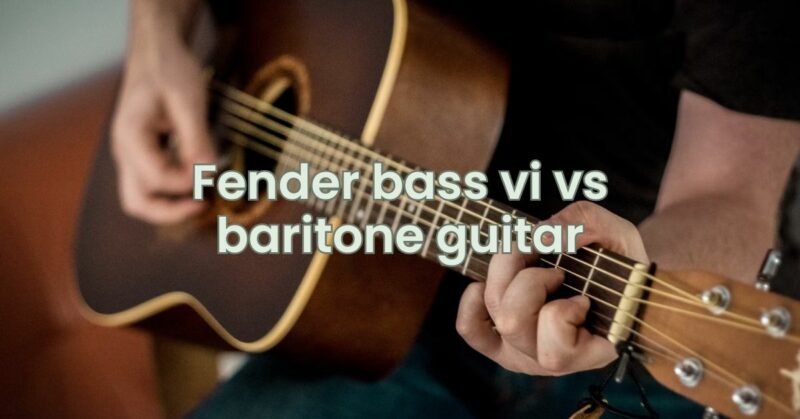 Fender bass vi vs baritone guitar