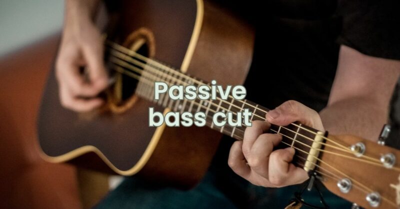 Passive bass cut