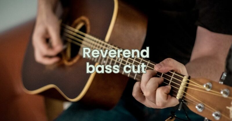 Reverend bass cut