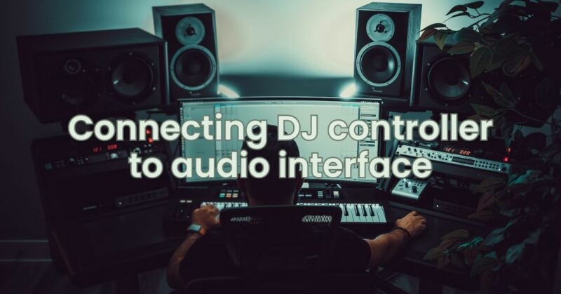 Connecting DJ controller to audio interface