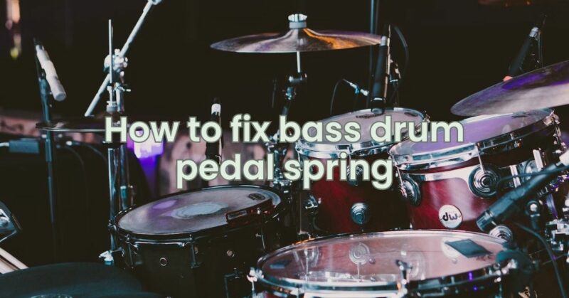 How to fix bass drum pedal spring