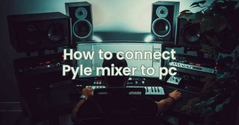 How to connect Pyle mixer to pc