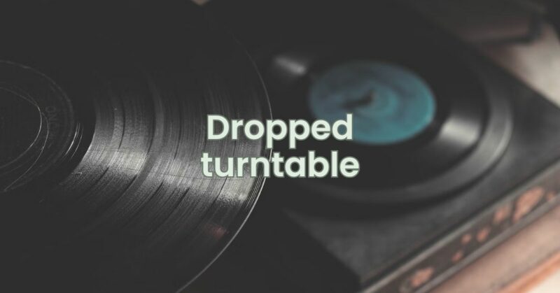 Dropped turntable