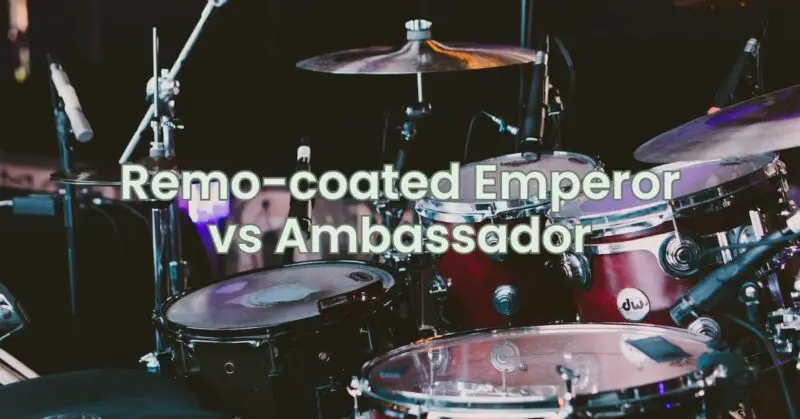 Remo-coated Emperor vs Ambassador
