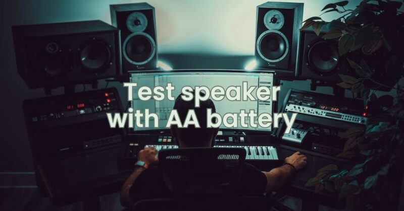 Test speaker with AA battery