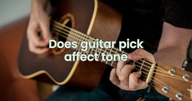 Does guitar pick affect tone