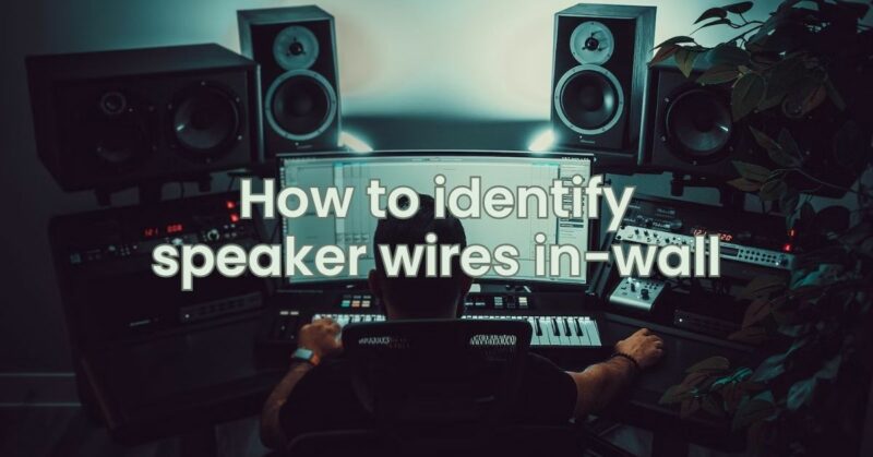 How to identify speaker wires in-wall