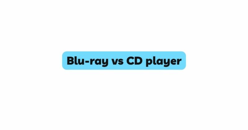 Blu-ray vs CD player