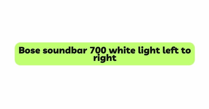 Bose soundbar 700 white light left to right