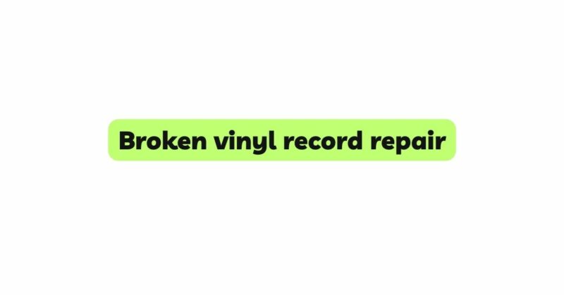Broken vinyl record repair