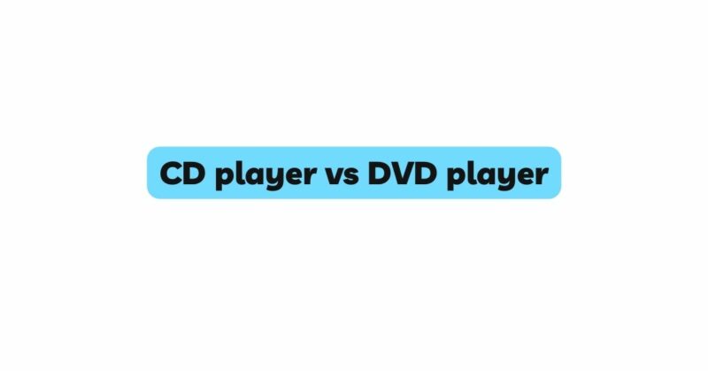 CD player vs DVD player