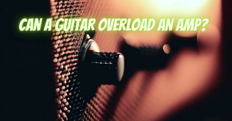 Can a guitar overload an amp?